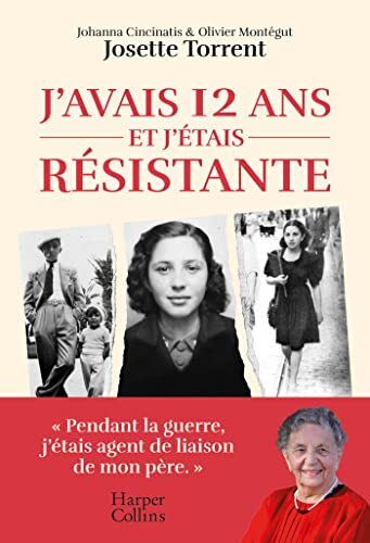 j'avais 12 ans et j'étais résistante
