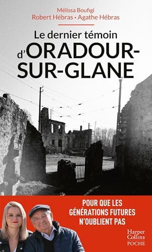 le dernier témoin d'oradour-sur-glane   [744]