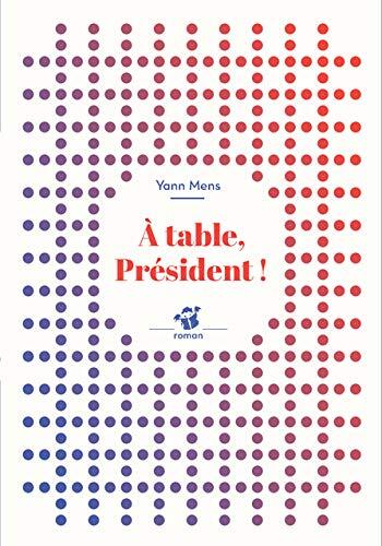 à table, président !