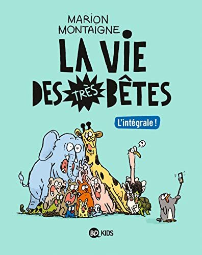 la vie des très bêtes  