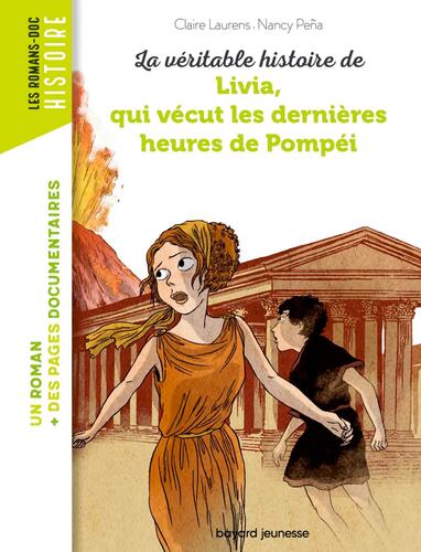 la véritable histoire de  la) : livia, qui vécut les dernières heures de pompéi  