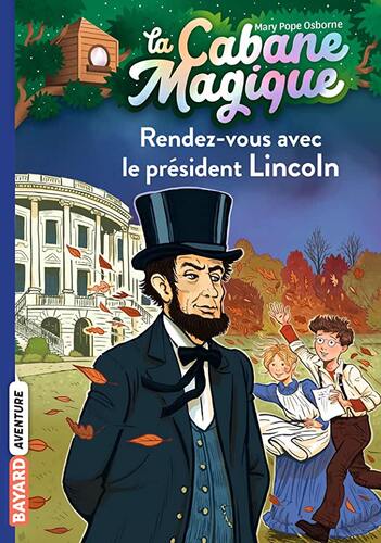 cabane magique - vol 42 : rendez-vous avec le président lincoln (la )
