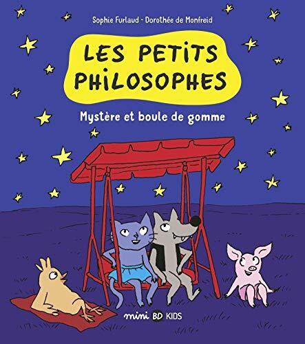 les petits philosophes : mystère et boule de gomme   [1]