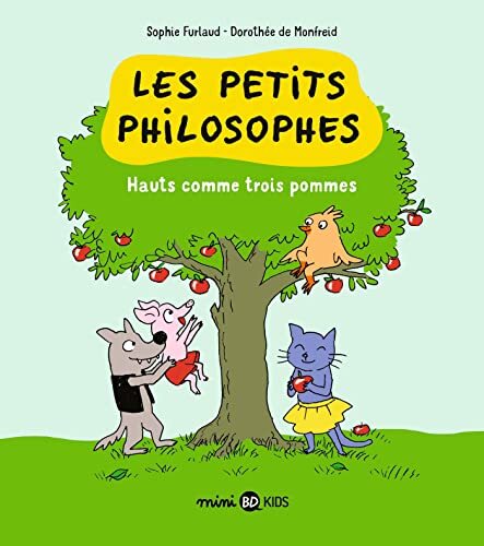 les petits philosophes : hauts comme trois pommes   [4]
