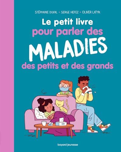 le petit livre pour parler des maladies des petits et des grands  