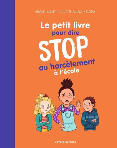 le petit livre pour dire stop au harcèlement à l'école  
