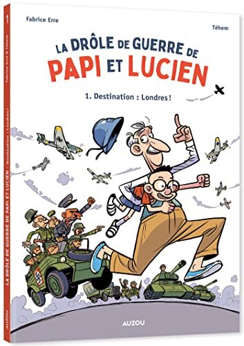 la drôle de guerre de papi et lucien - destination londres !   [1]