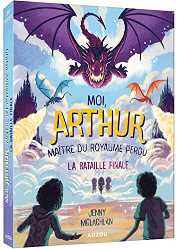 moi, arthur, maître du royaume perdu / la bataille finale [3]