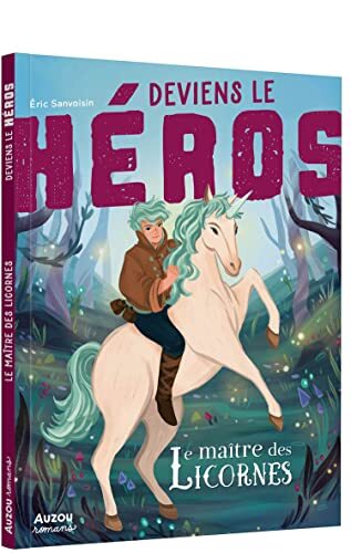 deviens le héros. le maître des licornes