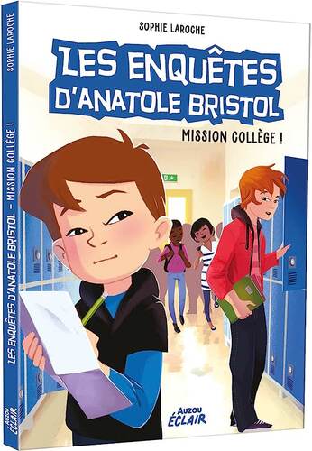 les enquêtes d'anatole bristol : mission collège !  