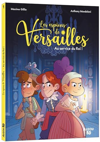 espions de versailles (les) : au service du roi ! [1]