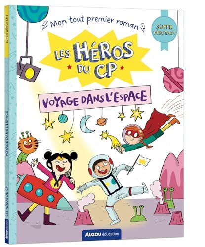 les héros du cp - super débutant - voyage dans l'espace  
