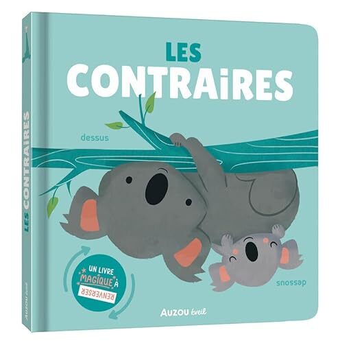 les contraires - un livre magique à renverser !  