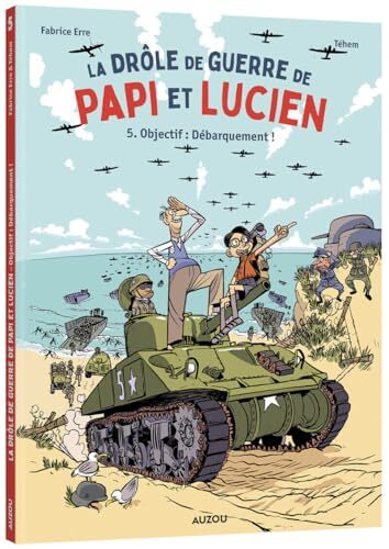 la drôle de guerre de papi et lucien - tome 5 objectif : débarquement !  
