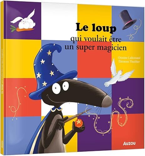 le loup qui voulait être un super magicien  