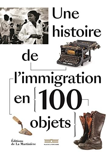 une histoire de l'immigration en 100 objets  