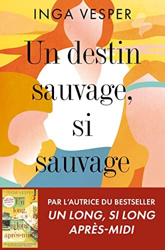 un destin sauvage, si sauvage  