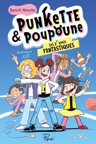 punkette & poupoune : les z'amis fantastiques