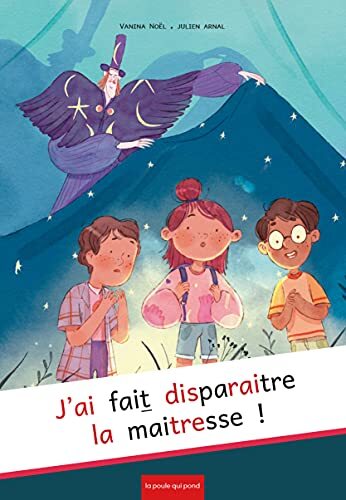 j'ai fait disparaitre la maitresse !