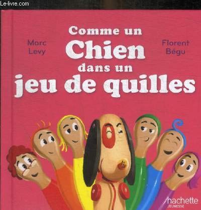 comme un chien dans un jeu de quilles [10]