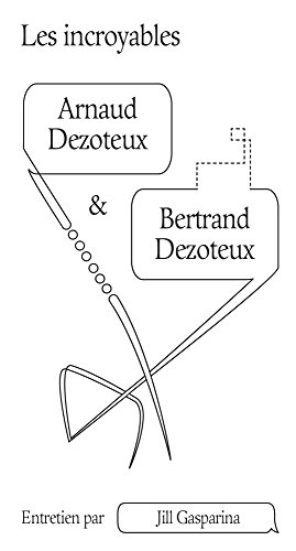 les incroyables arnaud & bertrand dezoteux  