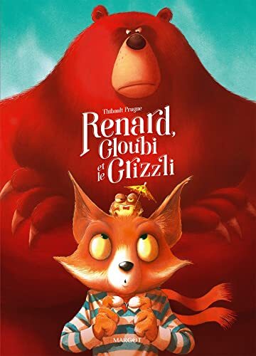 renard, gloubi et le grizzli